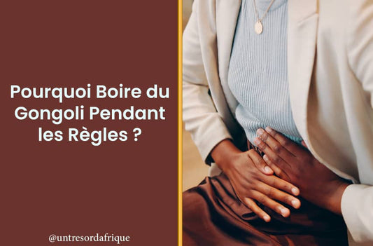 Pourquoi Boire du Gongoli Pendant les Règles ?