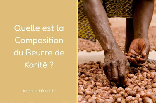 Quelle est la Composition du Beurre de Karité ?