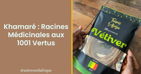 Khamaré : Racines Médicinales aux 1001 Vertus